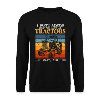 I Don't Always Stop And Look At Tractors - Unisex Sweatshirt - black - Front - Alina (178cm) & Michal (187cm)