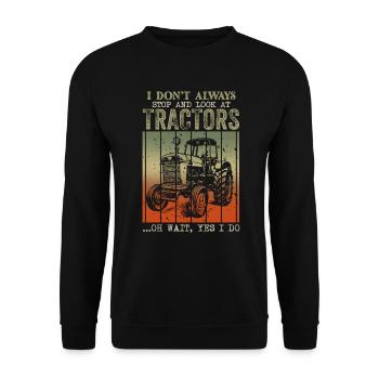 Ich halte nicht immer an und schaue mir Traktoren an - Unisex Pullover - Schwarz - Vorne - Alina (178cm) & Michal (187cm)