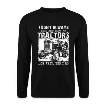 Ich halte nicht immer an und schaue mir Traktoren an - Unisex Pullover - Schwarz - Vorne - Alina (178cm) & Michal (187cm)