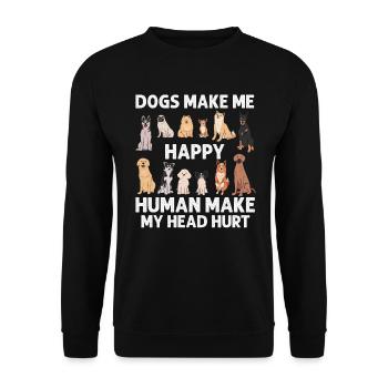 Hunde machen mich glücklich Mensch machen meinen Kopf verletzt Hundeliebe - Unisex Pullover - Schwarz - Vorne - Alina (178cm) & Michal (187cm)