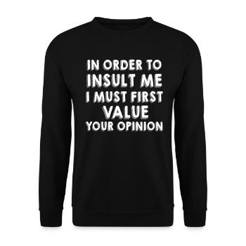 Um mich zu beleidigen, muss ich zuerst die Meinung bewerten - Unisex Pullover - Schwarz - Vorne - Alina (178cm) & Michal (187cm)