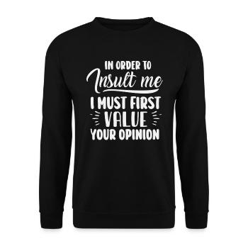 Um mich zu beleidigen, muss ich zuerst die Meinung bewerten - Unisex Pullover - Schwarz - Vorne - Alina (178cm) & Michal (187cm)