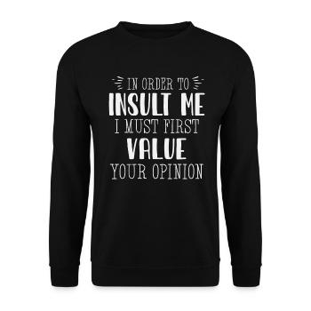 Um mich zu beleidigen, muss ich zuerst die Meinung bewerten - Unisex Pullover - Schwarz - Vorne - Alina (178cm) & Michal (187cm)