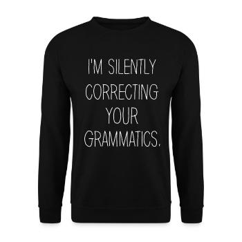 Je corrige silencieusement vos grammagrammes - Sweat-shirt Unisexe - noir - Devant - Alina (178cm) & Michal (187cm)