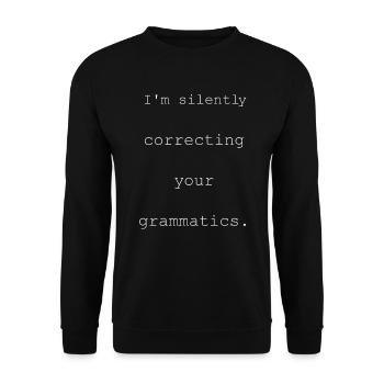 Je corrige silencieusement vos grammagrammes - Sweat-shirt Unisexe - noir - Devant - Alina (178cm) & Michal (187cm)