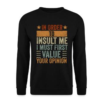 Um mich zu beleidigen, muss ich zuerst die Meinung bewerten - Unisex Pullover - Schwarz - Vorne - Alina (178cm) & Michal (187cm)