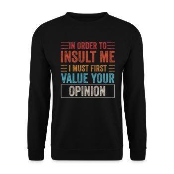 Um mich zu beleidigen, muss ich zuerst die Meinung bewerten - Unisex Pullover - Schwarz - Vorne - Alina (178cm) & Michal (187cm)
