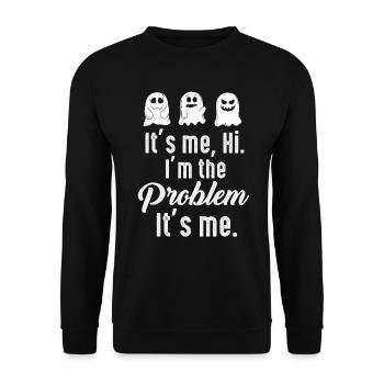 It's Me, Hi, I'm The Problem - Unisex Sweatshirt - black - Front - Alina (178cm) & Michal (187cm)
