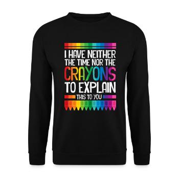 I Have Neither The Time Nor The Crayons Funny - Unisex Sweatshirt - black - Front - Alina (178cm) & Michal (187cm)