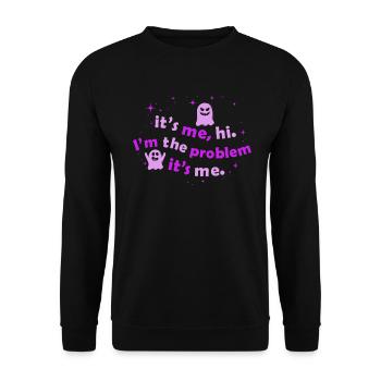 It's Me, Hi, I'm The Problem - Unisex Sweatshirt - black - Front - Alina (178cm) & Michal (187cm)