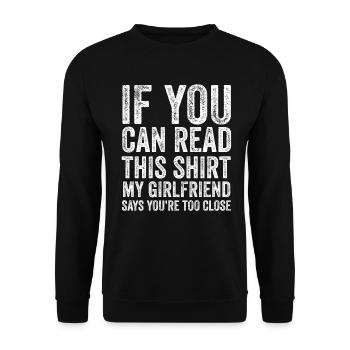 Si vous pouvez lire ceci ma petite amie dit trop près - Sweat-shirt Unisexe - noir - Devant - Alina (178cm) & Michal (187cm)