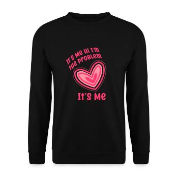 It's Me, Hi, I'm The Problem - Unisex Sweatshirt - black - Front - Alina (178cm) & Michal (187cm)
