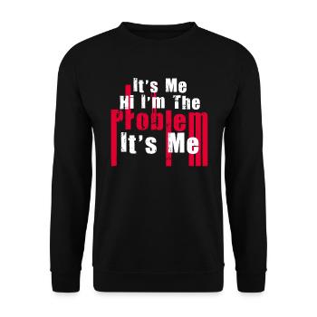 It's Me, Hi, I'm The Problem - Unisex Sweatshirt - black - Front - Alina (178cm) & Michal (187cm)