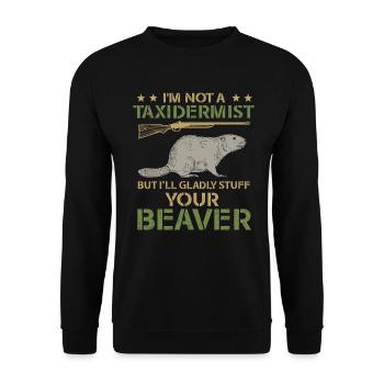 Je ne suis pas taxidermiste, je me ferai un plaisir de bourrer les castors - Sweat-shirt Unisexe - noir - Devant - Alina (178cm) & Michal (187cm)