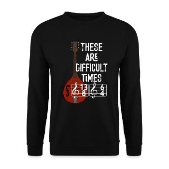 These Are Difficult Times Funny Music Pun - Unisex Sweatshirt - black - Front - Alina (178cm) & Michal (187cm)