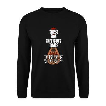 These Are Difficult Times Funny Music Pun - Unisex Sweatshirt - black - Front - Alina (178cm) & Michal (187cm)