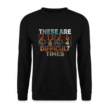 These Are Difficult Times Funny Music Pun - Unisex Sweatshirt - black - Front - Alina (178cm) & Michal (187cm)