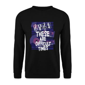 These Are Difficult Times Funny Music Pun - Unisex Sweatshirt - black - Front - Alina (178cm) & Michal (187cm)