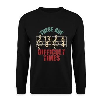 These Are Difficult Times Funny Music Pun - Unisex Sweatshirt - black - Front - Alina (178cm) & Michal (187cm)