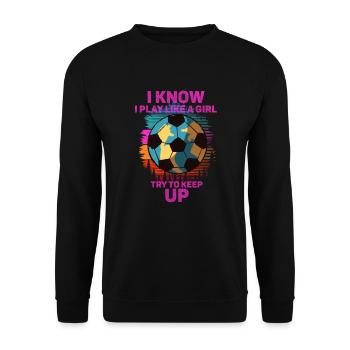 Je sais que je joue comme une fille essaie de suivre - Sweat-shirt Unisexe - noir - Devant - Alina (178cm) & Michal (187cm)