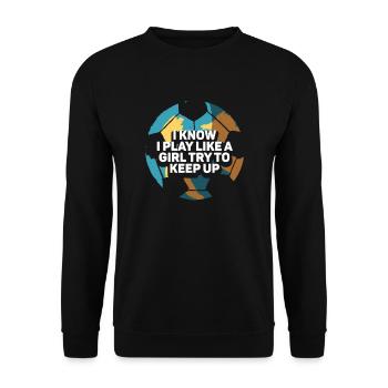 Ich weiß, dass ich wie ein Mädchen spiele und versuche, Schritt zu halten - Unisex Pullover - Schwarz - Vorne - Alina (178cm) & Michal (187cm)