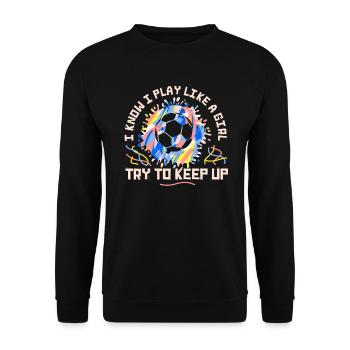 Je sais que je joue comme une fille essaie de suivre - Sweat-shirt Unisexe - noir - Devant - Alina (178cm) & Michal (187cm)