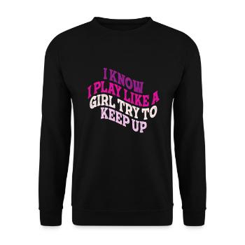Je sais que je joue comme une fille essaie de suivre - Sweat-shirt Unisexe - noir - Devant - Alina (178cm) & Michal (187cm)
