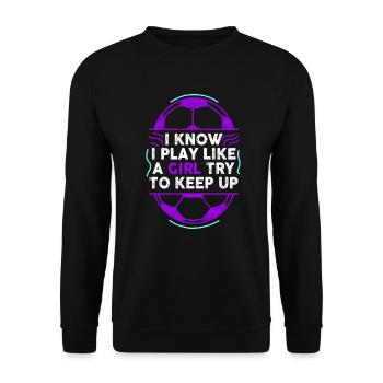 Je sais que je joue comme une fille essaie de suivre - Sweat-shirt Unisexe - noir - Devant - Alina (178cm) & Michal (187cm)