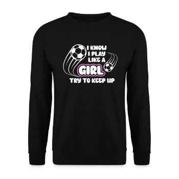 Je sais que je joue comme une fille essaie de suivre - Sweat-shirt Unisexe - noir - Devant - Alina (178cm) & Michal (187cm)