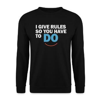 Ich gebe Regeln, also musst du es tun - Unisex Pullover - Schwarz - Vorne - Alina (178cm) & Michal (187cm)