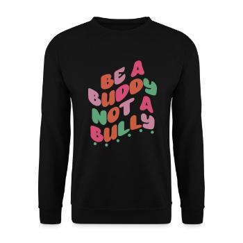 Sei ein Kumpel, kein Mobber Anti-Mobbing - Unisex Pullover - Schwarz - Vorne - Alina (178cm) & Michal (187cm)