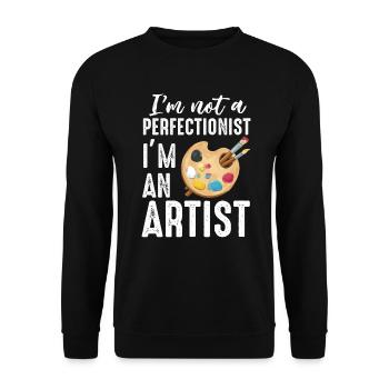 I'm Not A Perfectionist I'm An Artist - Unisex Sweatshirt - black - Front - Alina (178cm) & Michal (187cm)