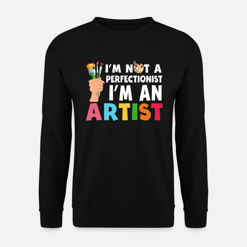 Ich bin kein Perfektionist, ich bin ein Künstler - Unisex Pullover - Schwarz