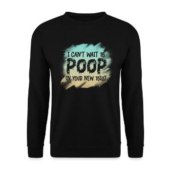 Ich kann es kaum erwarten, in deine neue Toilette zu kacken - Unisex Pullover - Schwarz - Vorne - Alina (178cm) & Michal (187cm)