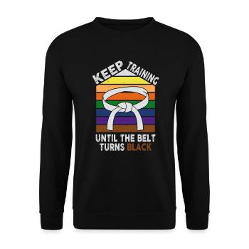 Keep Training Until Belt Turns Black Martial Arts - Unisex Sweatshirt - black - Front - Alina (178cm) & Michal (187cm)