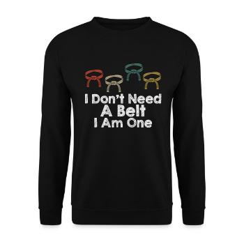 I Don't Need A Belt I Am One Karate - Unisex Sweatshirt - black - Front - Alina (178cm) & Michal (187cm)