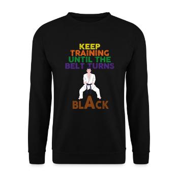 Keep Training Until Belt Turns Black Martial Arts - Unisex Sweatshirt - black - Front - Alina (178cm) & Michal (187cm)