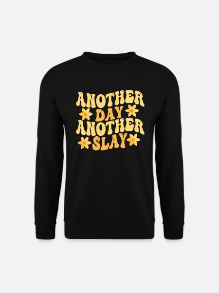 Another Day Another Slay Motivational - Unisex Sweatshirt - black