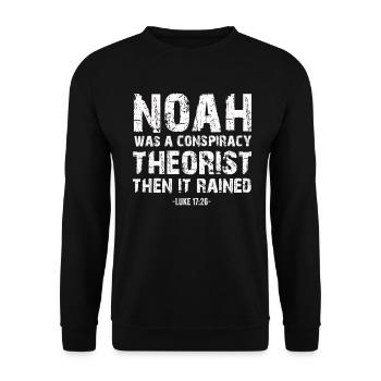 Noah Was A Conspiracy Theorist And The It Rained - Unisex Sweatshirt - black - Front - Alina (178cm) & Michal (187cm)