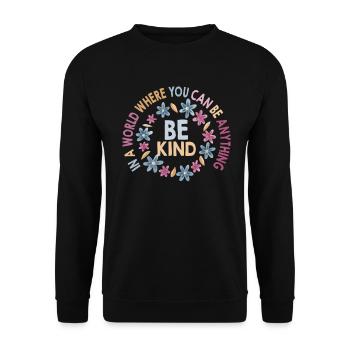 In einer Welt, in der du alles sein kannst, sei freundlich - Unisex Pullover - Schwarz - Vorne - Alina (178cm) & Michal (187cm)