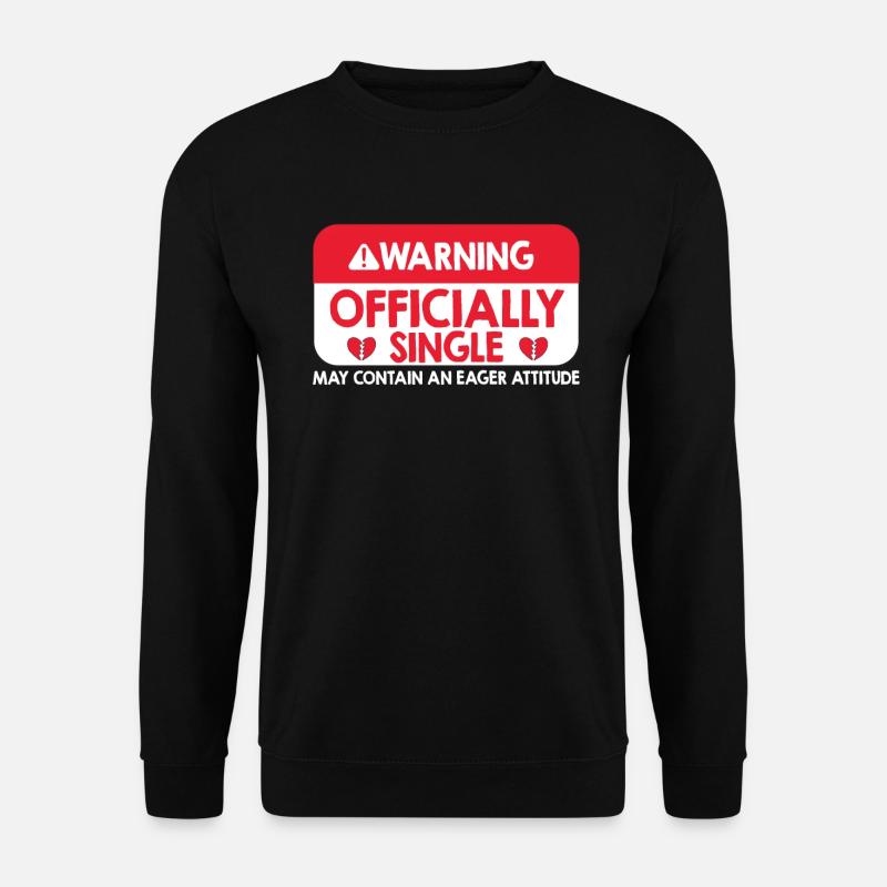 Warnung Offiziell Single Eifer Attitude - Unisex Pullover - Schwarz