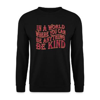In einer Welt, in der du alles sein kannst, sei freundlich - Unisex Pullover - Schwarz - Vorne - Alina (178cm) & Michal (187cm)