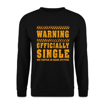 Warning Officially Single Eager Attitude - Unisex Sweatshirt - black - Front - Alina (178cm) & Michal (187cm)