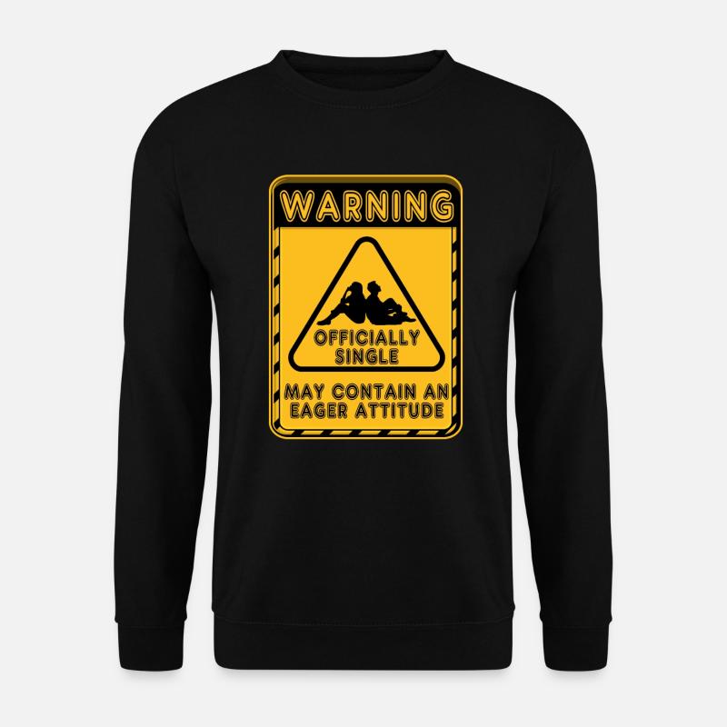 Warning Officially Single Eager Attitude - Unisex Sweatshirt - black