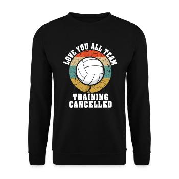 Love You All Mannschaftstraining abgesagt Volleyball - Unisex Pullover - Schwarz - Vorne - Alina (178cm) & Michal (187cm)