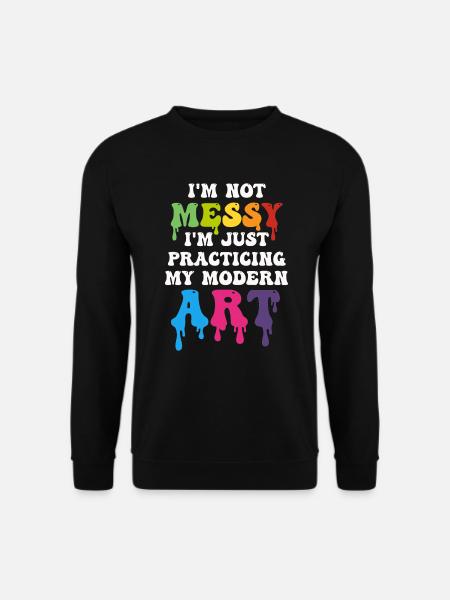 Ich bin kein chaotisches Gemälde mit moderner Kunst - Unisex Pullover - Schwarz