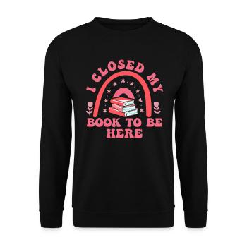 Ich habe mein Buch geschlossen, um hier zu sein Bücherwurm lustiger Spruch - Unisex Pullover - Schwarz - Vorne - Alina (178cm) & Michal (187cm)
