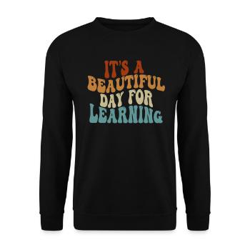 It's A Beautiful Day For Learning - Unisex Sweatshirt - black - Front - Alina (178cm) & Michal (187cm)