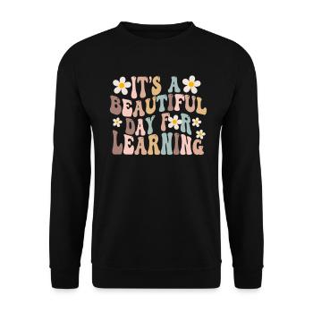 It's A Beautiful Day For Learning - Unisex Sweatshirt - black - Front - Alina (178cm) & Michal (187cm)