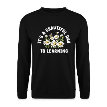 It's A Beautiful Day For Learning - Unisex Sweatshirt - black - Front - Alina (178cm) & Michal (187cm)
